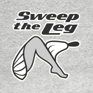 Sweep the Leg T-Shirt